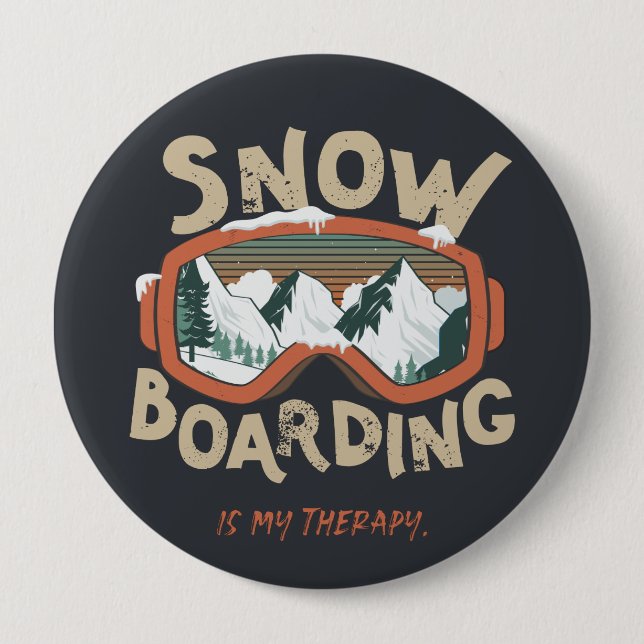 Snowboarding Is My Therapy - Winter Sport 4 Inch Round Button (Front)