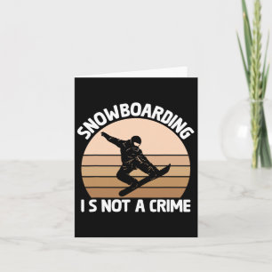 Snowboarding Is Not A Crime Snowboarder Activist W Card