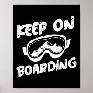 Snowboarding Keep On Boarding Snowboard  Poster