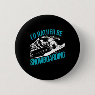 Snowboarding Lover Humour Design Funny Snowboarder 2 Inch Round Button