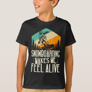 Snowboarding Makes Me Feel Alive Retro Cool Winter T-Shirt