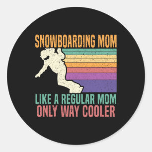 Snowboarding Mom Snowboard Snowboarder Winter Spor Classic Round Sticker