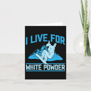 Snowboarding Outfit I Live For White Powder Snowbo Card