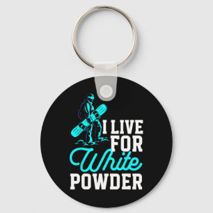 Snowboarding Outfit I Live For White Powder Snowbo Keychain