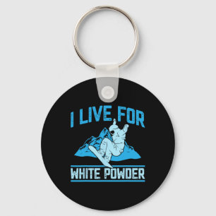 Snowboarding Outfit I Live For White Powder Snowbo Keychain