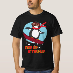 Snowboarding Penguin Keep Up if You Can T-Shirt