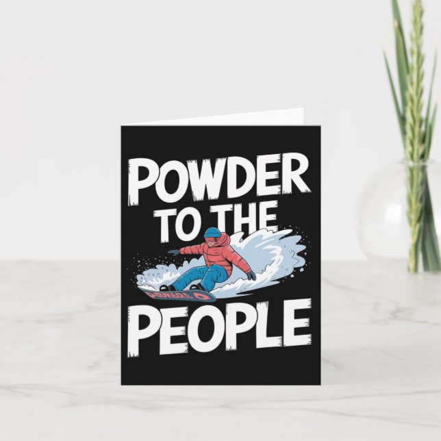 Snowboarding Quote - Powder To The People Snowboar Card (Front)