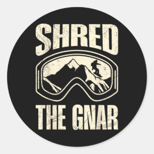 Snowboarding Shred The Gnar Snowboarder Funny Chil Classic Round Sticker