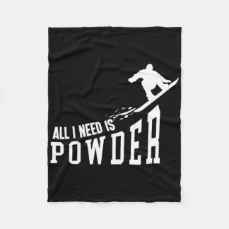 Snowboarding Snowboard All I Need Is Powder  Fleece Blanket