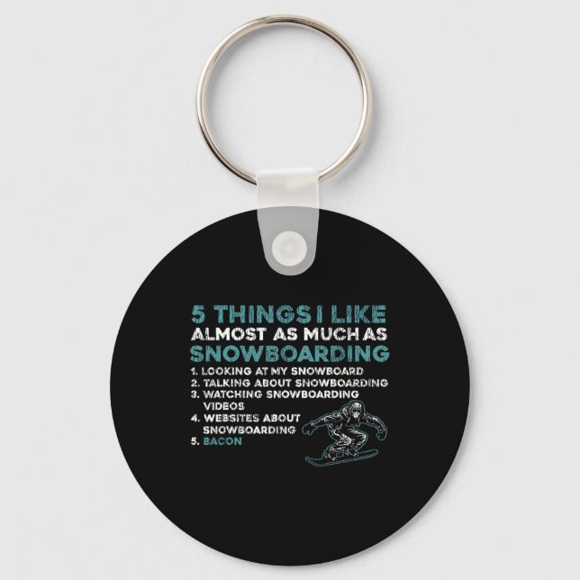 Snowboarding Snowboard Bacon 5 Things I Like Almos Keychain (Front)