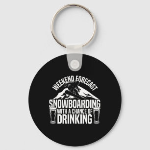 Snowboarding Snowboard Beer Weekend Forecast Snowb Keychain