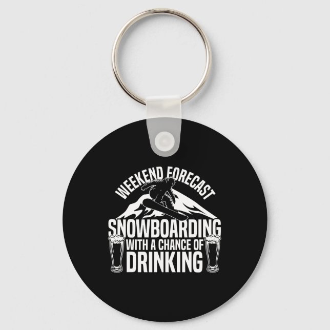 Snowboarding Snowboard Beer Weekend Forecast Snowb Keychain (Front)