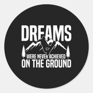 Snowboarding Snowboard Dreams Were Never Achieved Classic Round Sticker
