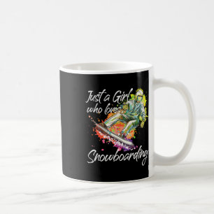 Snowboarding Snowboard Girl Just A Girl Who Loves Coffee Mug