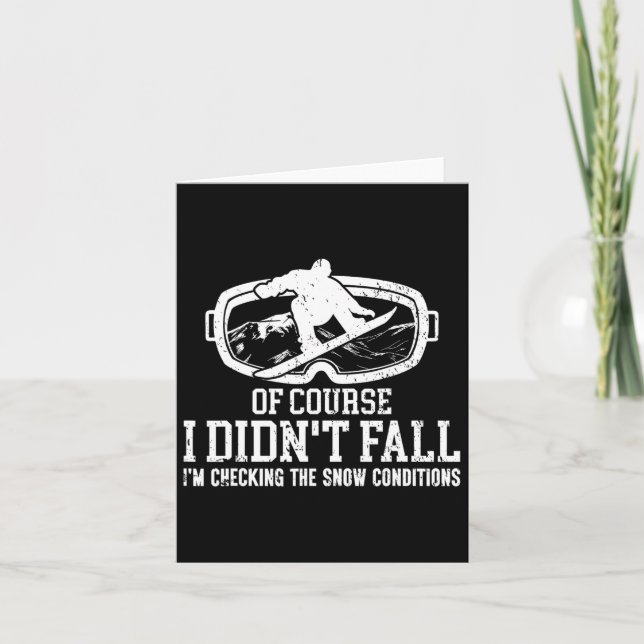 Snowboarding Snowboard I Didn't Fall I'm Checking  Card (Front)