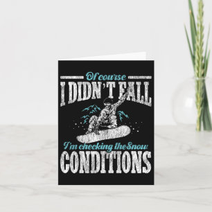 Snowboarding Snowboard I Didn't Fall I'm Checking Card