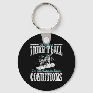 Snowboarding Snowboard I Didn't Fall I'm Checking  Keychain