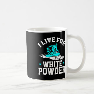 Snowboarding Snowboard I Live For White Powder Sno Coffee Mug