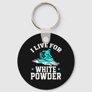 Snowboarding Snowboard I Live For White Powder Sno Keychain