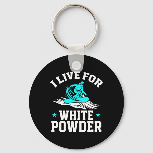 Snowboarding Snowboard I Live For White Powder Sno Keychain (Front)