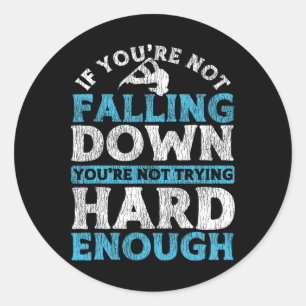 Snowboarding Snowboard If You're Not Falling Down Classic Round Sticker