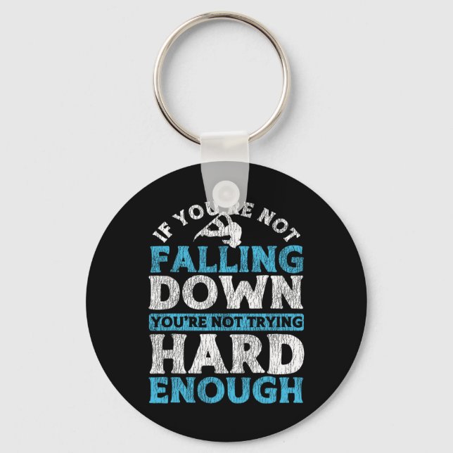 Snowboarding Snowboard If You're Not Falling Down  Keychain (Front)