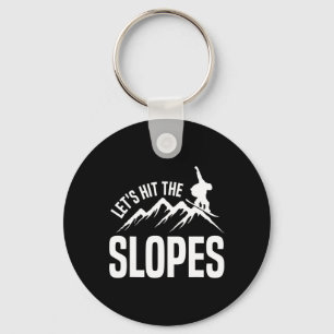 Snowboarding Snowboard Let's Hit The Slopes  Keychain
