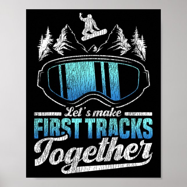 Snowboarding Snowboard Let's Make First Tracks Tog Poster (Front)