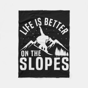 Snowboarding Snowboard Life Is Better On The Slope Fleece Blanket