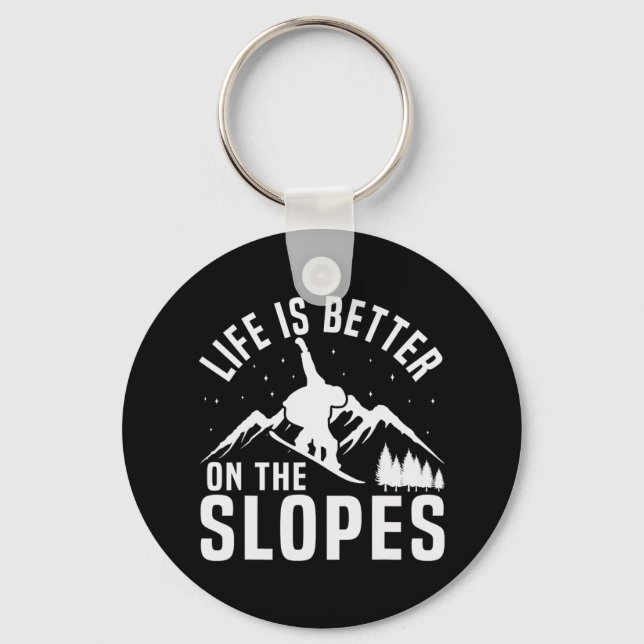 Snowboarding Snowboard Life Is Better On The Slope Keychain (Front)