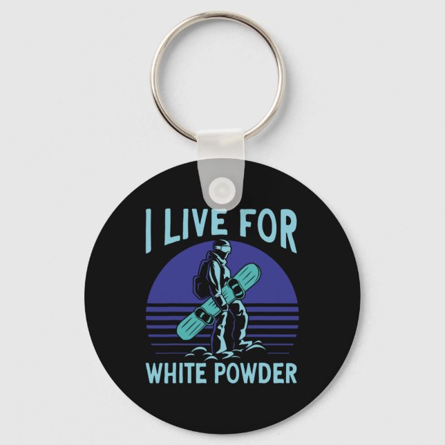 Snowboarding Snowboard Outfit I Live For White Pow Keychain (Front)