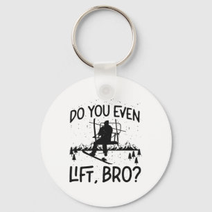 Snowboarding Snowboard Ski Lift Do You Even Lift Keychain