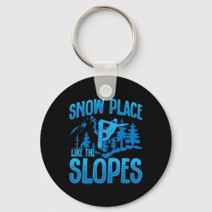 Snowboarding Snowboard Snow Place Like The Slopes  Keychain