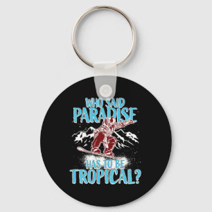 Snowboarding Snowboard Snowboarder Winter Funny Qu Keychain