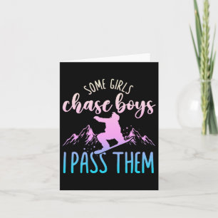Snowboarding Snowboard Some Girls Chase Boys I P T Card