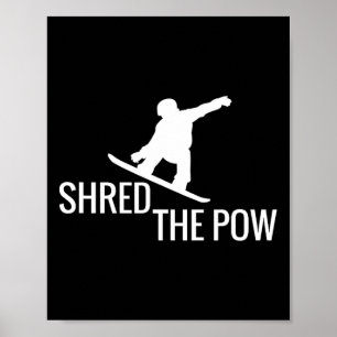 Snowboarding Snowboard T Shirt Shred The Pow Poster