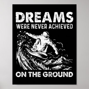 Snowboarding Snowboard Vintage Dreams Were Never A Poster
