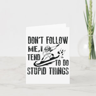 Snowboarding Snowborder Don't Follow Me 1 Card
