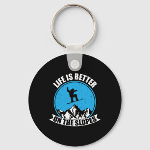 Snowboarding Winter Life Is Better On The Slopes Keychain