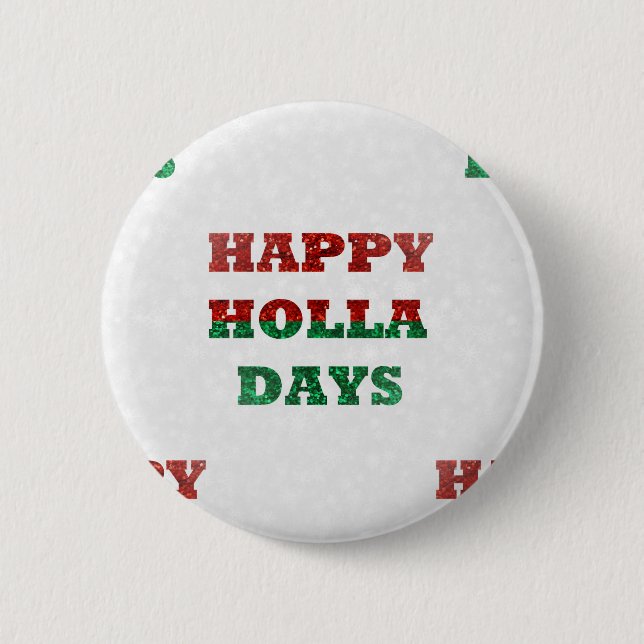 snowflake happy holla days 2 inch round button (Front)