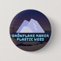 SNŐWFLAKE MAKER Plastic Weed logo Badge