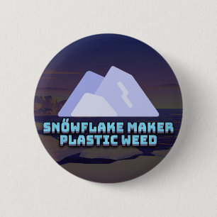 SNŐWFLAKE MAKER Plastic Weed logo Badge  2 Inch Round Button