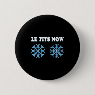 Snowflake S Adult Joke Let It Snow Funny Christmas 2 Inch Round Button