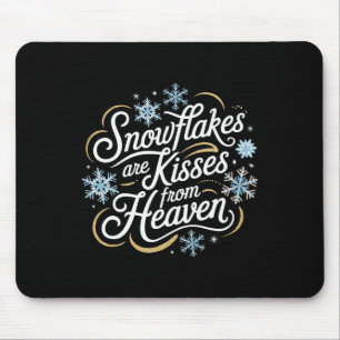 Snowflakes Are Kisses From Heaven Winter Memorial Mouse Pad