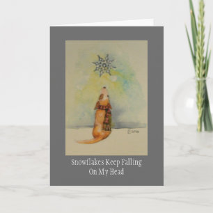 Snowflakes Keep FallingOn My Head Card