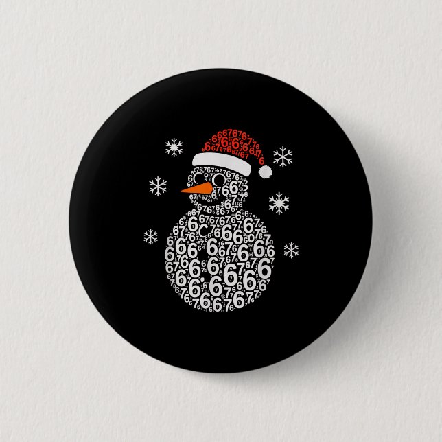 Snowman 67 Six Seven 6 7 Meme Christmas Funny Boy  2 Inch Round Button (Front)