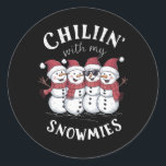 Snowman Christmas Chillin With My Snowmies Gift  Classic Round Sticker<br><div class="desc">Snowman Christmas Chillin With My Snowmies Gift</div>