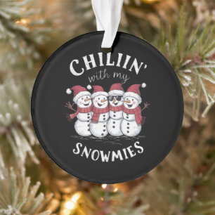 Snowman Christmas Chillin With My Snowmies Gift Ornament