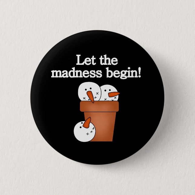 Snowman Holiday Madness 2 Inch Round Button (Front)