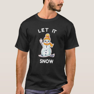 Snowman Let it Snow Cute Christmas Winter Holiday  T-Shirt